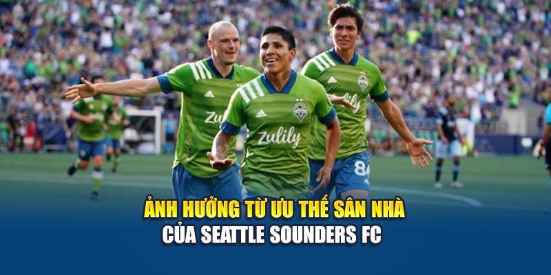 Ảnh hưởng từ ưu thế sân nhà của Seattle Sounders FC