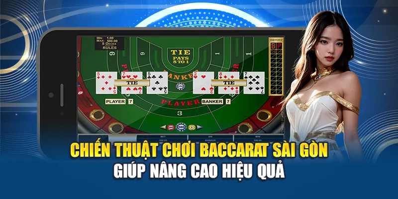 Chiến thuật chơi Baccarat Sài Gòn giúp nâng cao hiệu quả