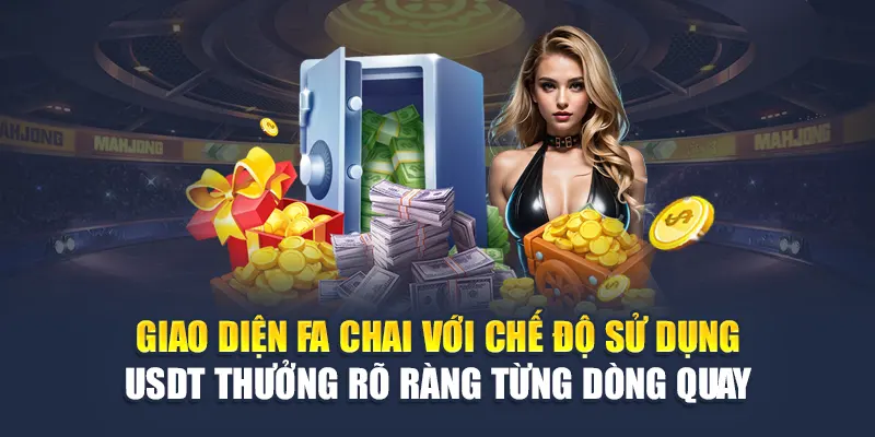 Giao diện Fa Chai với chế độ sử dụng USDT thưởng rõ ràng từng dòng quay
