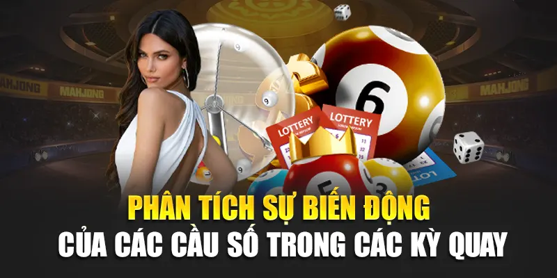 Phân tích sự biến động của các cầu số trong các kỳ quay