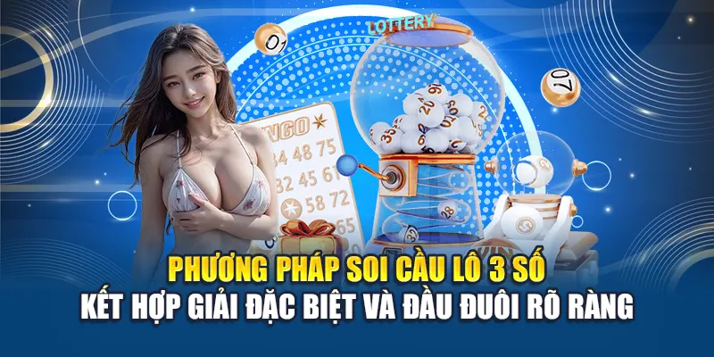 Phương Pháp Soi Cầu Lô 3 Số Chính Xác Và Dễ Áp Dụng Tại W88 1 Phương pháp soi cầu lô 3 số kết hợp giải đặc biệt và đầu đuôi rõ ràng