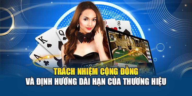 Trách nhiệm cộng đồng và định hướng dài hạn của thương hiệu